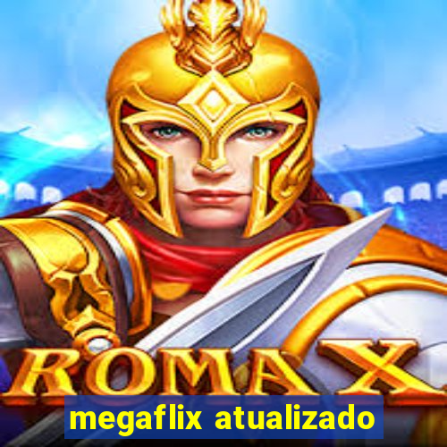 megaflix atualizado